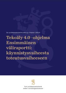 Tekoäly 4.0 -ohjelma Ensimmäinen väliraportti: käynnistysvaiheesta toteutusvaiheeseen